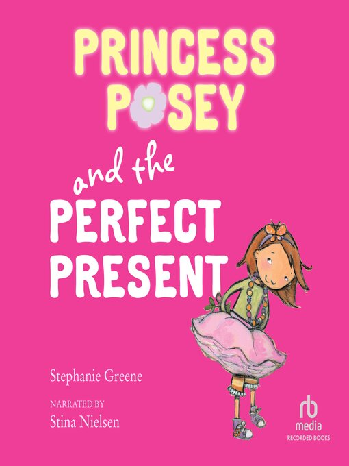 Title details for Princess Posey and the Perfect Present by Stephanie Greene - Available